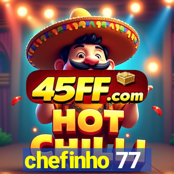 chefinho 77